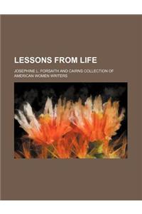 Lessons from Life