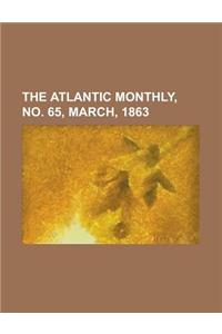 The Atlantic Monthly, Volume 11, No. 65, March, 1863