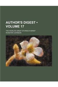 Author's Digest (Volume 17); The World's Great Stories in Brief