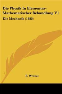 Physik In Elementar-Mathematischer Behandlung V1