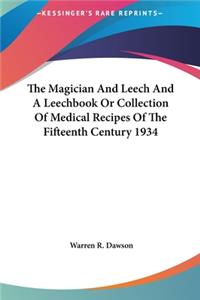 Magician and Leech and a Leechbook or Collection of Medical Recipes of the Fifteenth Century 1934