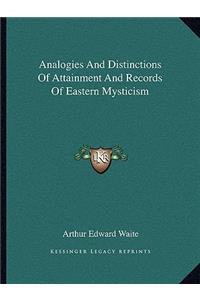 Analogies And Distinctions Of Attainment And Records Of Eastern Mysticism