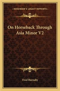 On Horseback Through Asia Minor V2