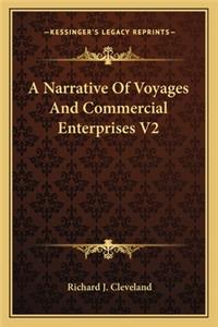 A Narrative Of Voyages And Commercial Enterprises V2