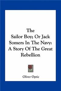 Sailor Boy; Or Jack Somers In The Navy