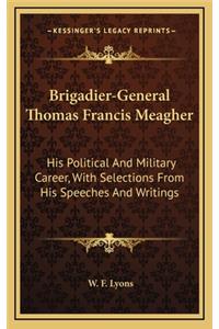 Brigadier-General Thomas Francis Meagher
