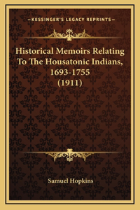 Historical Memoirs Relating to the Housatonic Indians, 1693-1755 (1911)