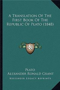 Translation Of The First Book Of The Republic Of Plato (1848)