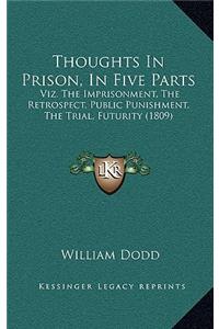 Thoughts in Prison, in Five Parts