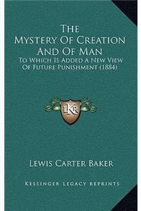 The Mystery of Creation and of Man