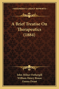 Brief Treatise On Therapeutics (1884)