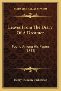 Leaves From The Diary Of A Dreamer