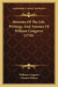 Memoirs Of The Life, Writings, And Amours Of William Congreve (1730)