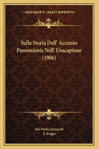 Sulla Storia Dell' Accessio Possessionis Nell' Usucapione (1906)