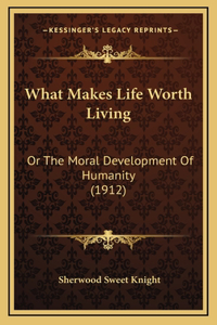 What Makes Life Worth Living