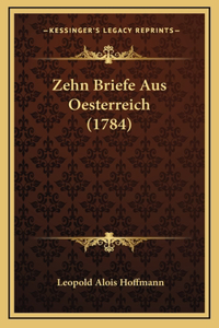 Zehn Briefe Aus Oesterreich (1784)