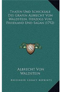 Thaten Und Schicksale Des Grafen Albrecht Von Waldstein, Herzogs Von Friedland Und Sagan (1792)