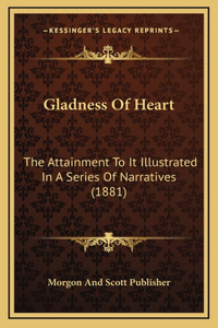 Gladness Of Heart