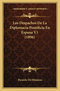 Despachos De La Diplomacia Pontificia En Espana V1 (1896)