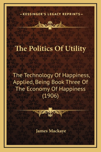 The Politics Of Utility