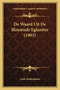 De Waard Uit De Bloeiende Eglantier (1903)