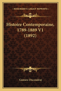 Histoire Contemporaine, 1789-1889 V1 (1892)