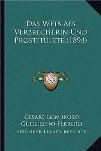 Das Weib Als Verbrecherin Und Prostituirte (1894)