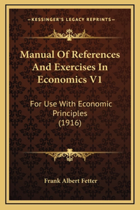 Manual Of References And Exercises In Economics V1