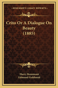 Crito Or A Dialogue On Beauty (1885)