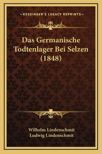 Das Germanische Todtenlager Bei Selzen (1848)