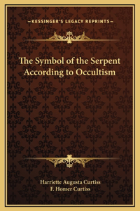 The Symbol of the Serpent According to Occultism