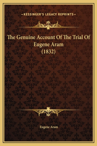 The Genuine Account Of The Trial Of Eugene Aram (1832)