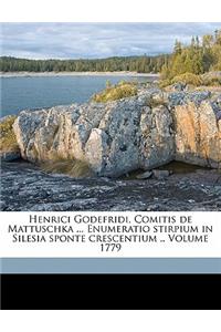 Henrici Godefridi, Comitis de Mattuschka ... Enumeratio Stirpium in Silesia Sponte Crescentium .. Volume 1779