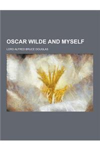 Oscar Wilde and Myself