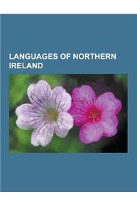 Languages of Northern Ireland: Irish Language, Scots Language, Hiberno-English, Doric Dialect, Irvine Welsh, Gaeltacht, Conradh Na Gaeilge, Lallans,