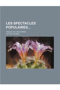 Les Spectacles Populaires; Tableau Du Vieux Paris