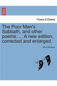 Poor Man's Sabbath, and Other Poems. ... a New Edition, Corrected and Enlarged.