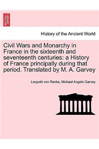 Civil Wars and Monarchy in France in the Sixteenth and Seventeenth Centuries