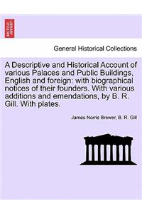 Descriptive and Historical Account of Various Palaces and Public Buildings, English and Foreign