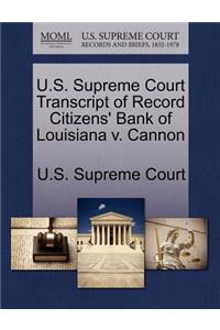 U.S. Supreme Court Transcript of Record Citizens' Bank of Louisiana V. Cannon