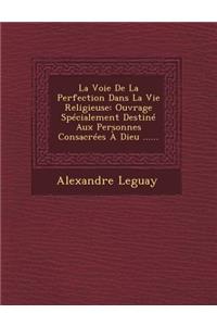 La Voie de La Perfection Dans La Vie Religieuse