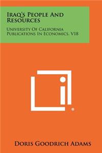 Iraq's People and Resources: University of California Publications in Economics, V18