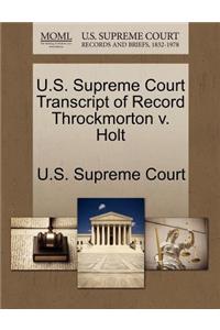 U.S. Supreme Court Transcript of Record Throckmorton V. Holt