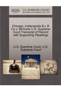 Chicago, Indianapolis & L R Co V. McGuire U.S. Supreme Court Transcript of Record with Supporting Pleadings