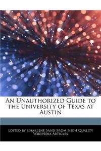 An Unauthorized Guide to the University of Texas at Austin