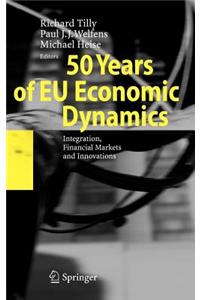 50 Years of Eu Economic Dynamics: Integration, Financial Markets and Innovations
