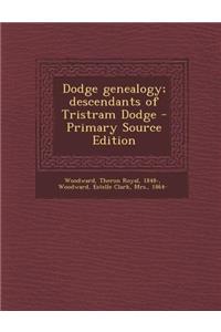 Dodge Genealogy; Descendants of Tristram Dodge