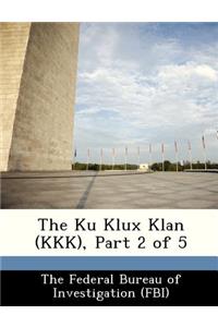 Ku Klux Klan (KKK), Part 2 of 5