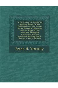 A Dictionary of Simplified Spelling