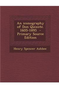 Iconography of Don Quixote. 1605-1895